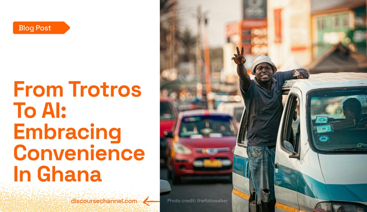 From Trotros to AI: Embracing Convenience in Ghana