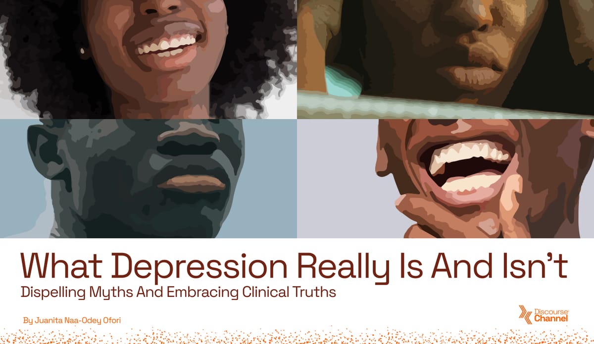 What Depression Really Is And Isn’t: Dispelling Myths and Embracing Clinical Truths