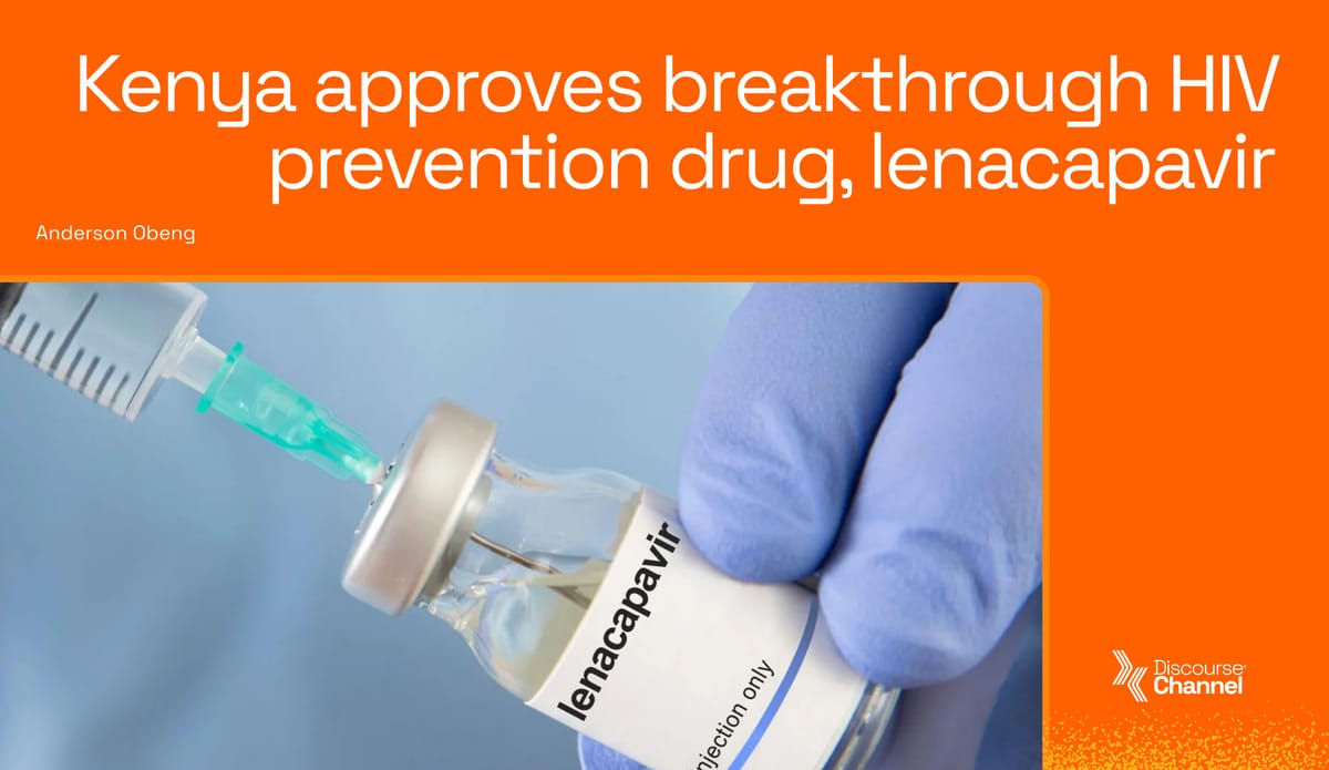 Kenya approves breakthrough HIV prevention drug, lenacapavir