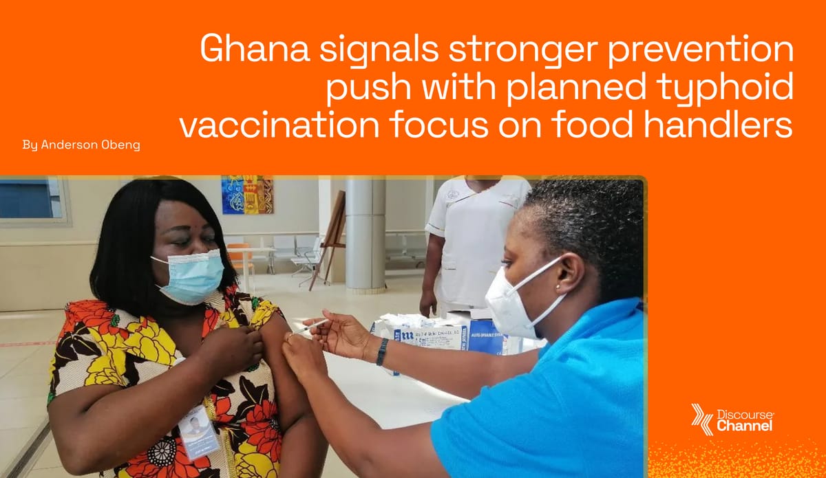 Ghana signals stronger prevention push with planned typhoid vaccination focus on food handlers