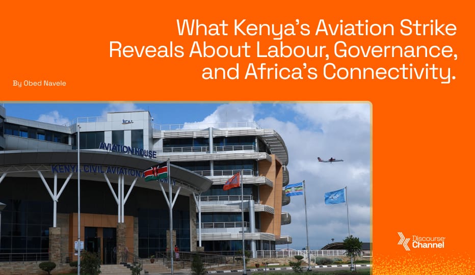 What Kenya’s Aviation Strike Reveals About Labour, Governance, and Africa’s Connectivity