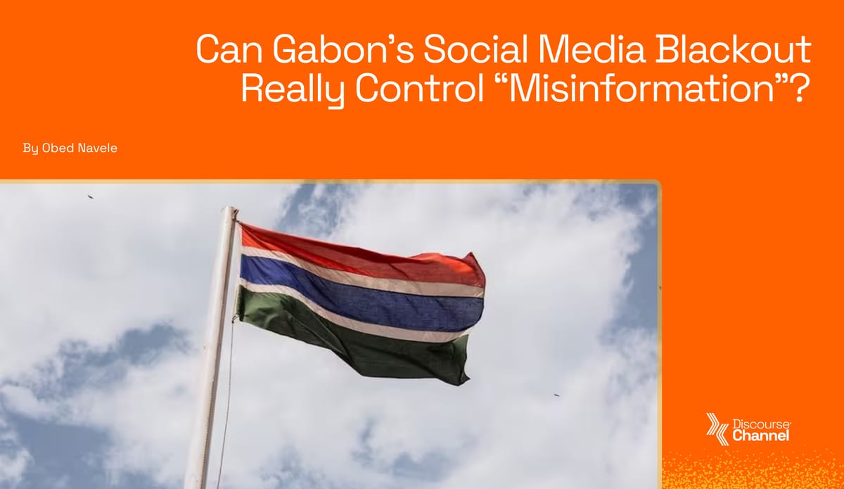 Can The Social Media Blackout Really Curb ‘False Information’ in Gabon?