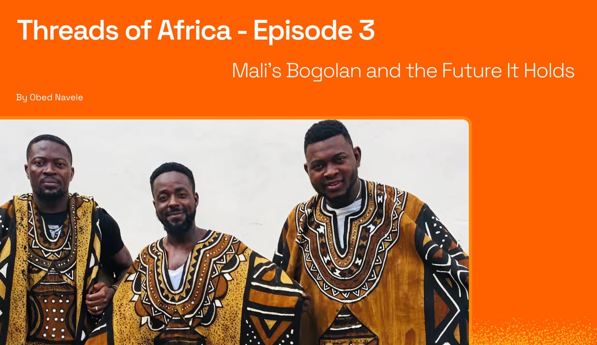 Threads of Africa – Episode 3: Mali's Bogolan and the Future It Holds