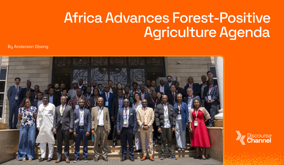 Africa Advances Forest-Positive Agriculture Agenda