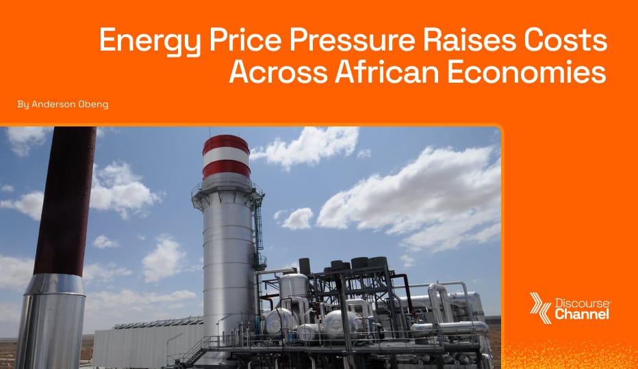 Energy Price Pressure Raises Costs Across African Economies