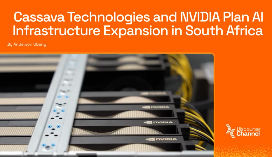 Cassava Technologies and NVIDIA Plan AI Infrastructure Expansion in South Africa