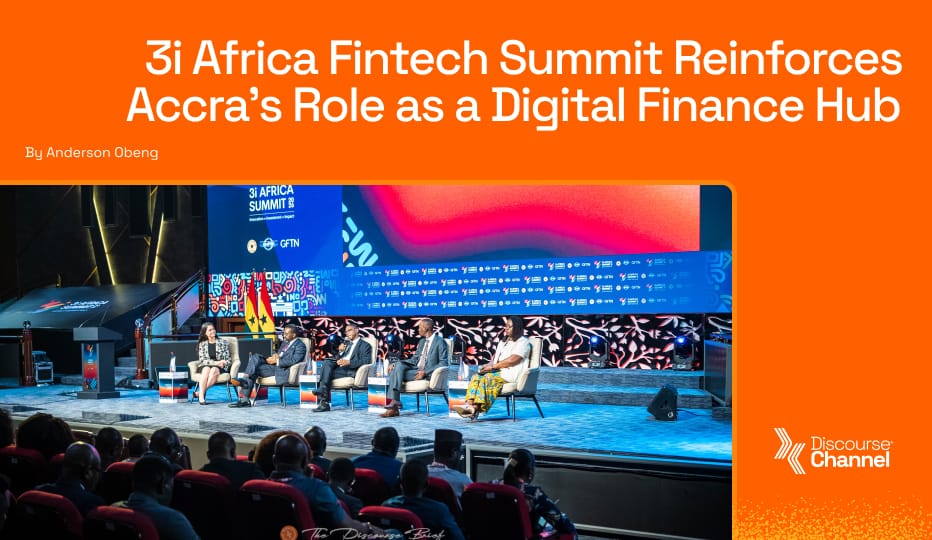 3i Africa Fintech Summit Reinforces Accra’s Role as a Digital Finance Hub