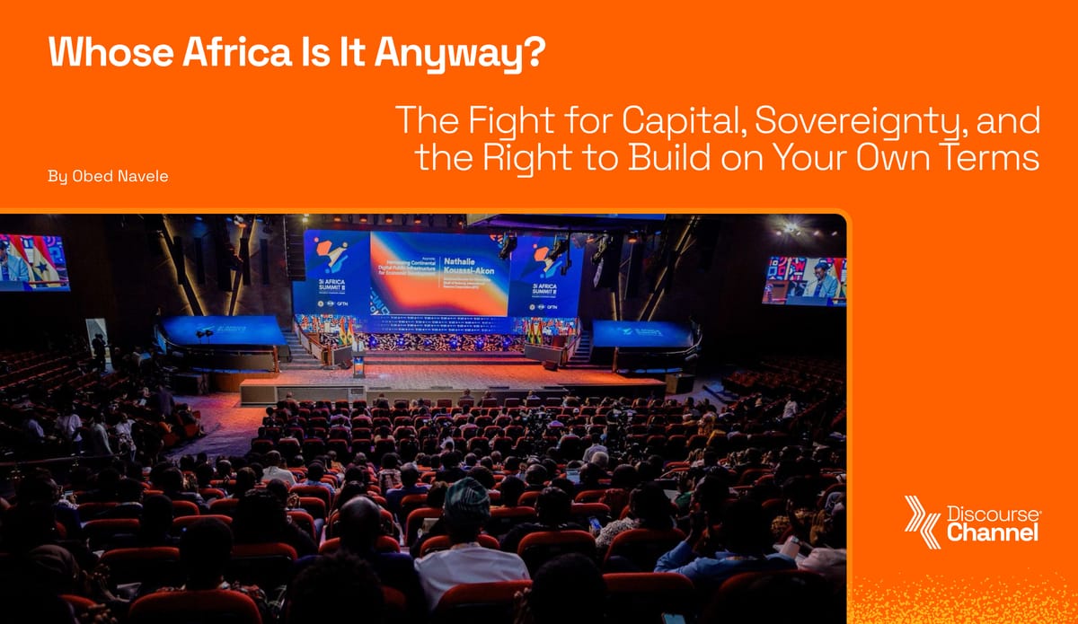 Whose Africa Is It Anyway? The Fight for Capital, Sovereignty, and the Right to Build on Your Own Terms