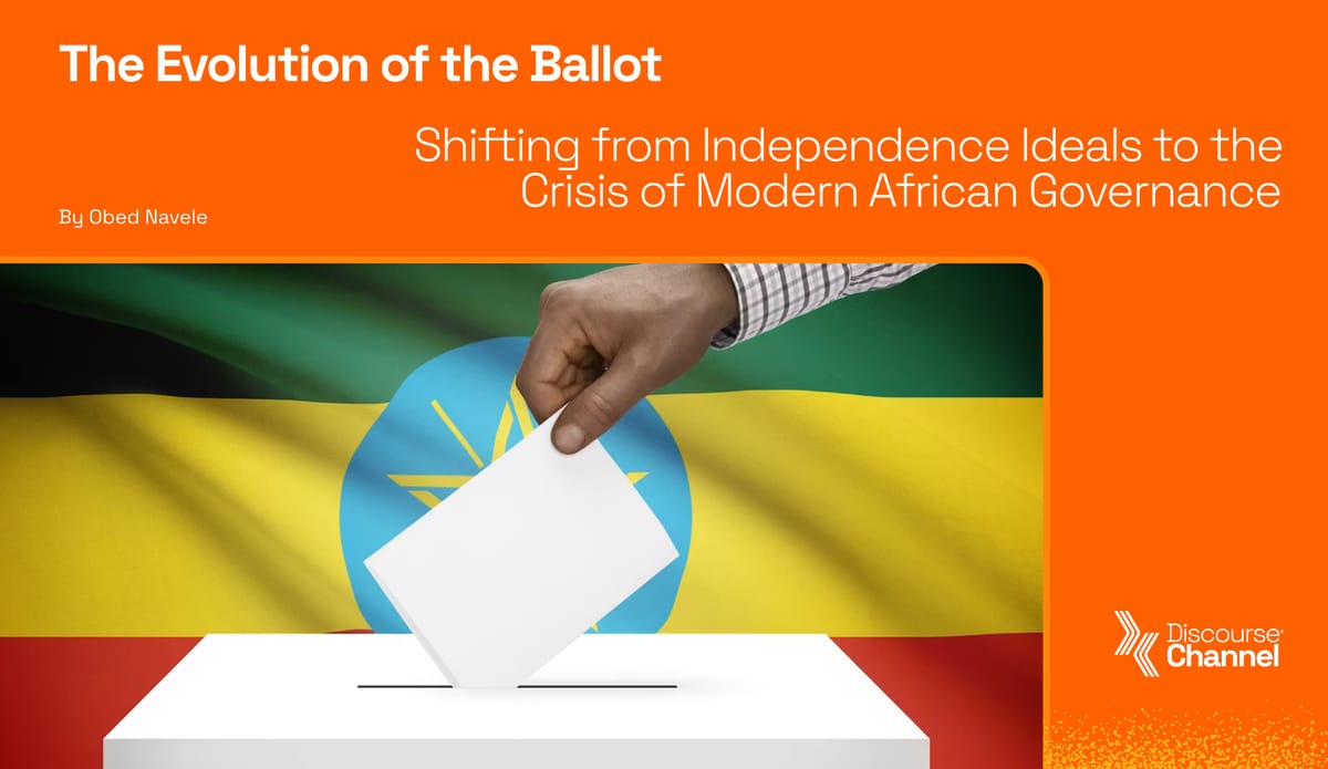The Evolution of the Ballot: Shifting from Independence Ideals to the Crisis of Modern African Governance