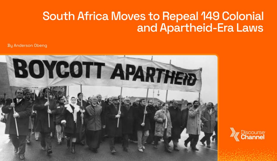 South Africa Moves to Repeal 149 Colonial and Apartheid-Era Laws