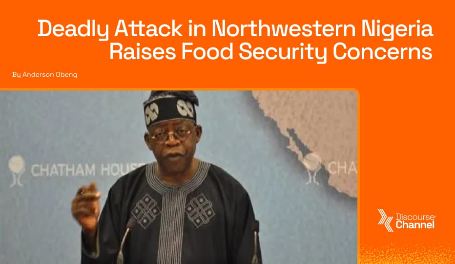 Deadly Attack in Northwestern Nigeria Raises Food Security Concerns
