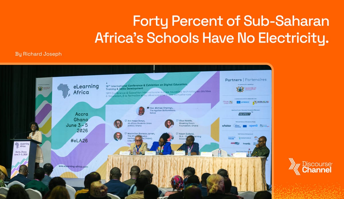 Forty Percent of Sub-Saharan Africa’s Schools Have No Electricity.