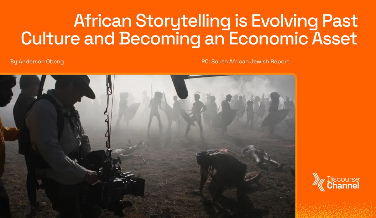 African Storytelling is Evolving Past Culture and Becoming an Economic Asset