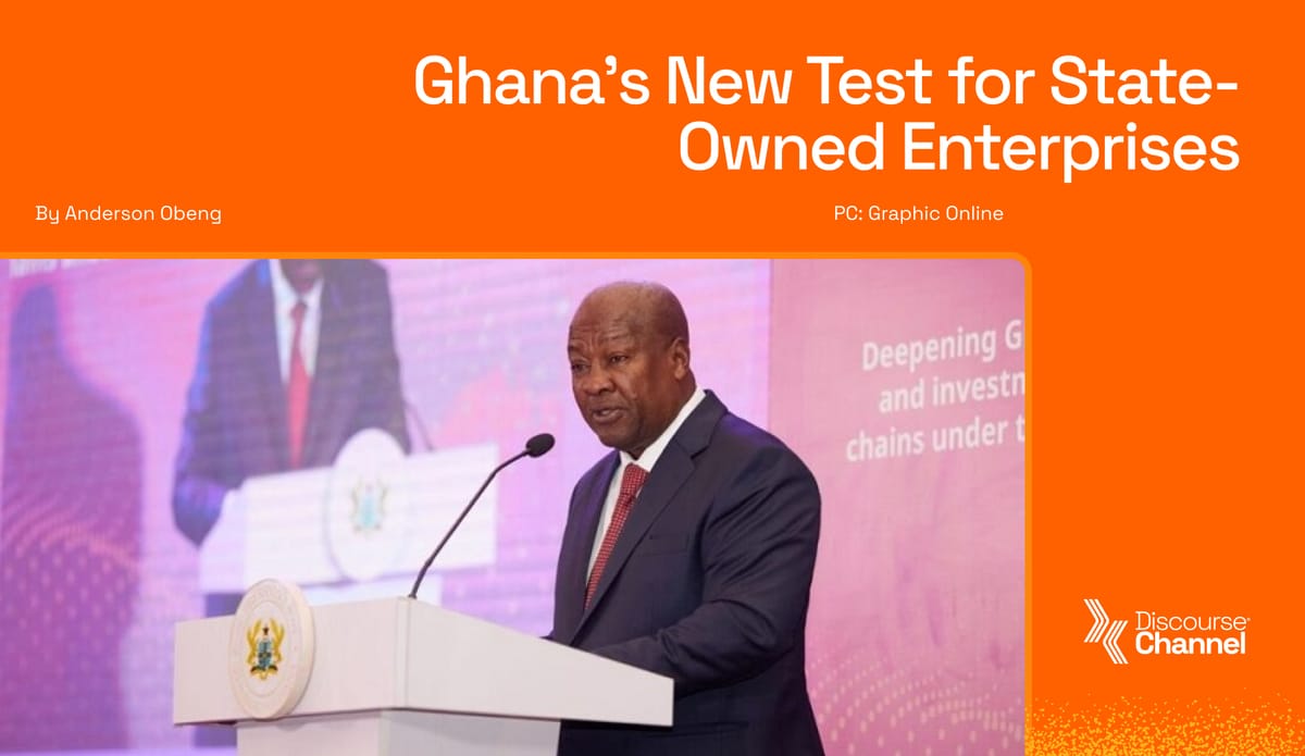 Ghana’s New Test for State-Owned Enterprises