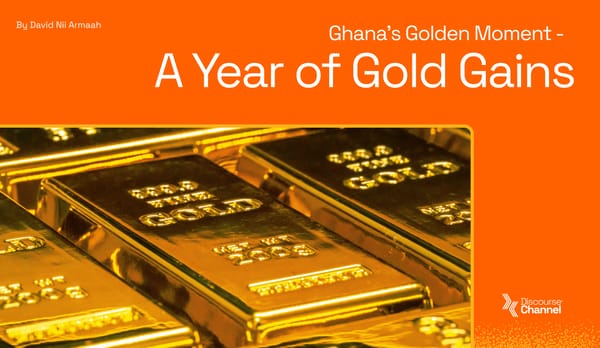 Ghana's Golden Moment - A Year of Gold Gains