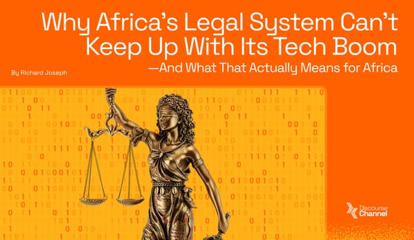 Why Africa's Legal System Can't Keep Up With Its Tech Boom—And What That Actually Means for Africa