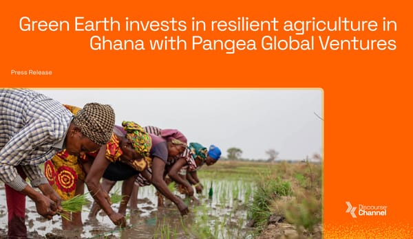 Green Earth invests in resilient agriculture in Ghana with Pangea Global Ventures
