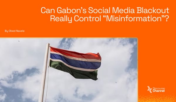 Can The Social Media Blackout Really Curb ‘False Information’ in Gabon?