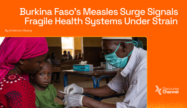 Burkina Faso’s Measles Surge Signals Fragile Health Systems Under Strain