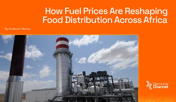 How Fuel Prices Are Reshaping Food Distribution Across Africa