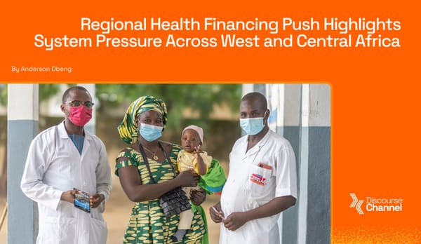 Regional Health Financing Push Highlights System Pressure Across West and Central Africa