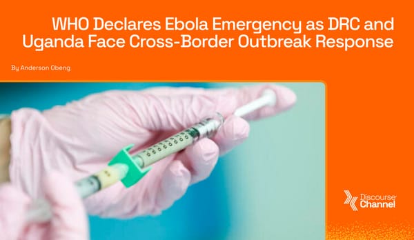 WHO Declares Ebola Emergency as DRC and Uganda Face Cross-Border Outbreak Response