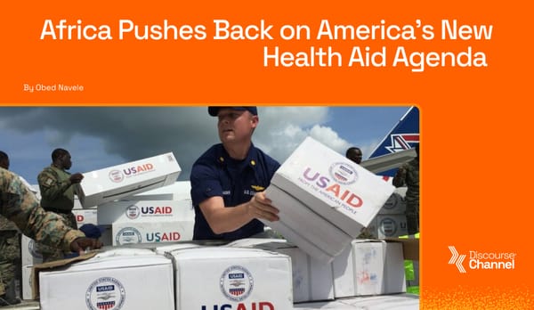 Africa Pushes Back on America's New Health Aid Agenda