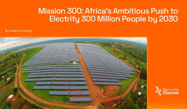 Mission 300: Africa’s Ambitious Push to Electrify 300 Million People by 2030