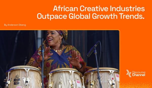 African Creative Industries Outpace Global Growth Trends