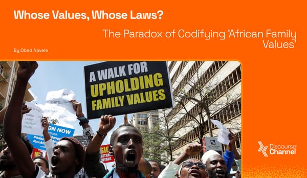Whose Values, Whose Laws? The Paradox of Codifying 'African Family Values'