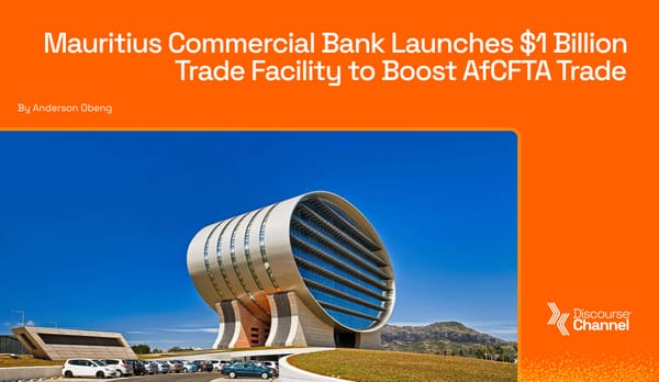 Mauritius Commercial Bank Launches $1 Billion Trade Facility to Boost AfCFTA Trade