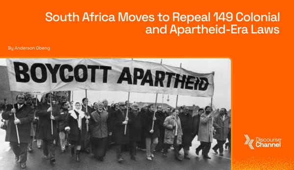 South Africa Moves to Repeal 149 Colonial and Apartheid-Era Laws
