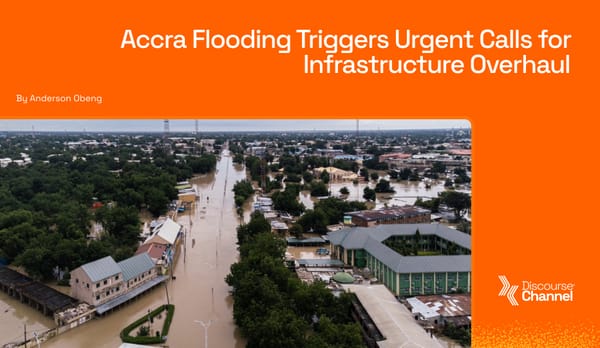Accra Flooding Triggers Urgent Calls for Infrastructure Overhaul