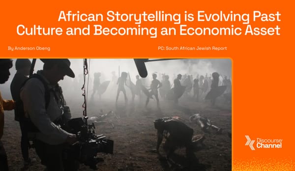 African Storytelling is Evolving Past Culture and Becoming an Economic Asset