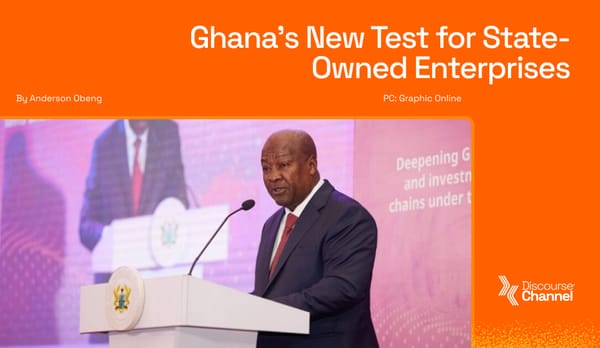 Ghana’s New Test for State-Owned Enterprises