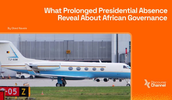 What Prolonged Presidential Absence Reveal About African Governance