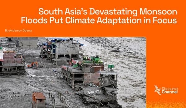 South Asia’s Devastating Monsoon Floods Put Climate Adaptation in Focus